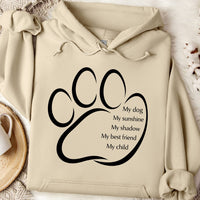 Load image into Gallery viewer, My Dog, My sunshine, My shadow, My best friend , My child - Dog Mom Hoodie

