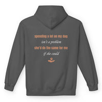 Load image into Gallery viewer, Spending a lot on my dog isn't a problem. She'd do the same for me if she could - Hilarious Hoodie For Dog Mom
