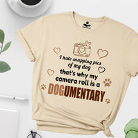 Load image into Gallery viewer, I hate snapping pics of my dog, That's why my camera roll is a Dogumentary - Funny - T-Shirt For Dog Mom
