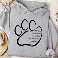 Load image into Gallery viewer, My Dog, My sunshine, My shadow, My best friend , My child - Dog Mom Hoodie
