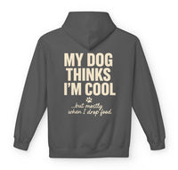 Load image into Gallery viewer, My dog thinks I’m cool… but mostly when I drop food  - Hilarious Hoodie For Dog Moms

