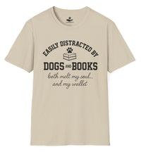 Load image into Gallery viewer, Easily distracted by dogs and books - Both melt my soul... and my wallet - Hilarious T-Shirt For Dog Moms
