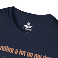 Load image into Gallery viewer, Spending a lot on my dog isn't a problem. She'd do the same for me if she could - Funny - T-Shirt For Dog Mom
