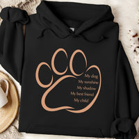 Load image into Gallery viewer, My Dog, My sunshine, My shadow, My best friend , My child - Dog Mom Hoodie
