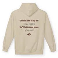 Load image into Gallery viewer, Spending a lot on my dog isn't a problem. She'd do the same for me if she could - Hilarious Hoodie For Dog Mom
