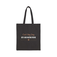 Load image into Gallery viewer, Can't stay long, got a dog waiting for me - Funny Tote Bag For Dog Mom
