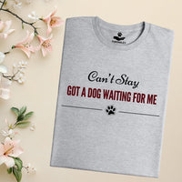 Load image into Gallery viewer, Can't stay, got a dog waiting for me - Funny T-Shirt  For Dog Mom
