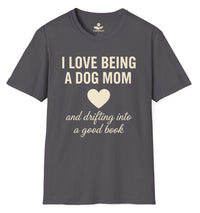 Load image into Gallery viewer, I love being a dog mom and drifting into a good book - Nice T-Shirt For Dog moms
