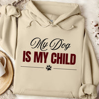 Load image into Gallery viewer, My dog is my child. - Dog Mom Hoodie
