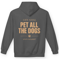 Load image into Gallery viewer, Life goal: Pet All the dogs. Yours included!  - Hilarious Hoodie For Dog Moms
