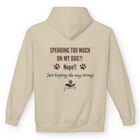 Load image into Gallery viewer, Spending too much on my dog?! Nope!! Just keeping the wag strong - Funny - Hoodie -For Dog Mom
