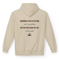 Load image into Gallery viewer, Spending a lot on my dog isn't a problem. He'd do the same for me if he could - Funny Hoodie For Dog Mom
