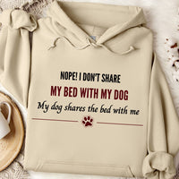 Load image into Gallery viewer, Nope, I don't share my bed with my dog. My dog shares the bed with me - Funny  Dog Mom Hoodie
