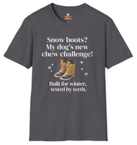Load image into Gallery viewer, Snow boots? My Dog’s New Chew Challenge - Funny T-Shirt For Dog Lovers | Adult Fit
