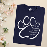 Load image into Gallery viewer, My Dog, My sunshine, My shadow, My best friend , My child - Dog Mom T-Shirt
