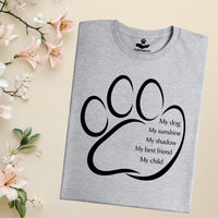 Load image into Gallery viewer, My Dog, My sunshine, My shadow, My best friend , My child - Dog Mom T-Shirt
