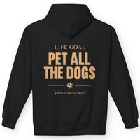 Load image into Gallery viewer, Life goal: Pet All the dogs. Yours included!  - Hilarious Hoodie For Dog Moms
