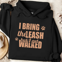 Load image into Gallery viewer, I bring the leash, but I get walked - Dog Mom Hoodie
