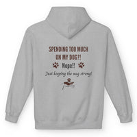 Load image into Gallery viewer, Spending too much on my dog?! Nope!! Just keeping the wag strong - Funny - Hoodie -For Dog Mom
