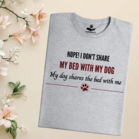 Load image into Gallery viewer, Nope, I don't share my bed with my dog. My dog shares the bed with me - Funny T-Shirt  For Dog Mom

