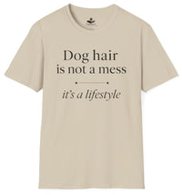 Load image into Gallery viewer, Dog hair is not a mess , it’s a lifestyle - Funny T-Shirt For Dog Moms
