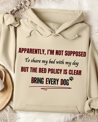 Load image into Gallery viewer, Apparently I’m Not Supposed To Share My Bed With My Dog But The Bed Policy Is Clear -  Dog Mom Hoodie
