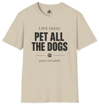 Load image into Gallery viewer, Life goal: Pet All the dogs. Yours included ! - hilarious T-Shirt For Dog Moms
