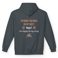 Load image into Gallery viewer, Spending too much on my dog?! Nope!! Just keeping the wag strong - Funny - Hoodie -For Dog Mom
