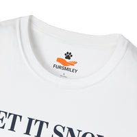 Load image into Gallery viewer, Let It Snow, I've Got My Pup – A Funny T-Shirt for Proud Dog Moms
