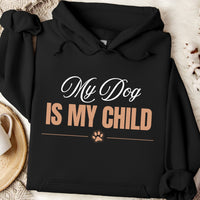 Load image into Gallery viewer, My dog is my child. - Dog Mom Hoodie
