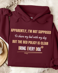 Load image into Gallery viewer, Apparently I’m Not Supposed To Share My Bed With My Dog But The Bed Policy Is Clear -  Dog Mom Hoodie
