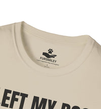 Load image into Gallery viewer, I left my dog to be here,This better be good - Funny T-Shirt For Dog Moms
