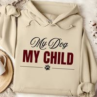 Load image into Gallery viewer, My dog, My child. - Dog Mom Hoodie
