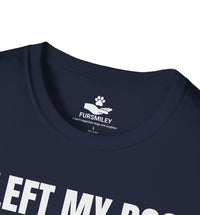 Load image into Gallery viewer, I left my dog to be here,This better be good - Funny T-Shirt For Dog Moms
