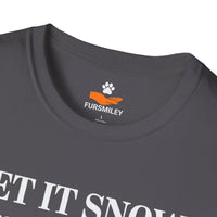 Load image into Gallery viewer, Let It Snow, I've Got My Pup – A Funny T-Shirt for Proud Dog Moms
