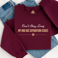 Load image into Gallery viewer, Can't stay long - My dog has separation issues - Dog Mom Crewneck
