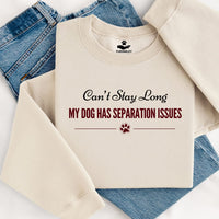 Load image into Gallery viewer, Can't stay long - My dog has separation issues - Dog Mom Crewneck
