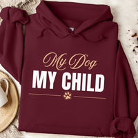 Load image into Gallery viewer, My dog, My child. - Dog Mom Hoodie
