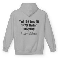 Load image into Gallery viewer, Yes, I do need all 19,756 photos of my dog. I can't delete! -Funny Hoodie For Dog Mom
