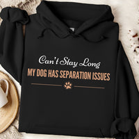 Load image into Gallery viewer, Can't stay long - My dog has separation issues - Dog Mom Hoodie
