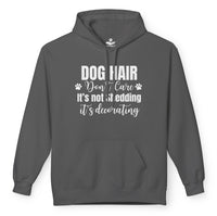 Load image into Gallery viewer, Dog Hair, Don’t Care. It's Not Shedding, It's Decorating - Funny Hoodie For Dog Lovers
