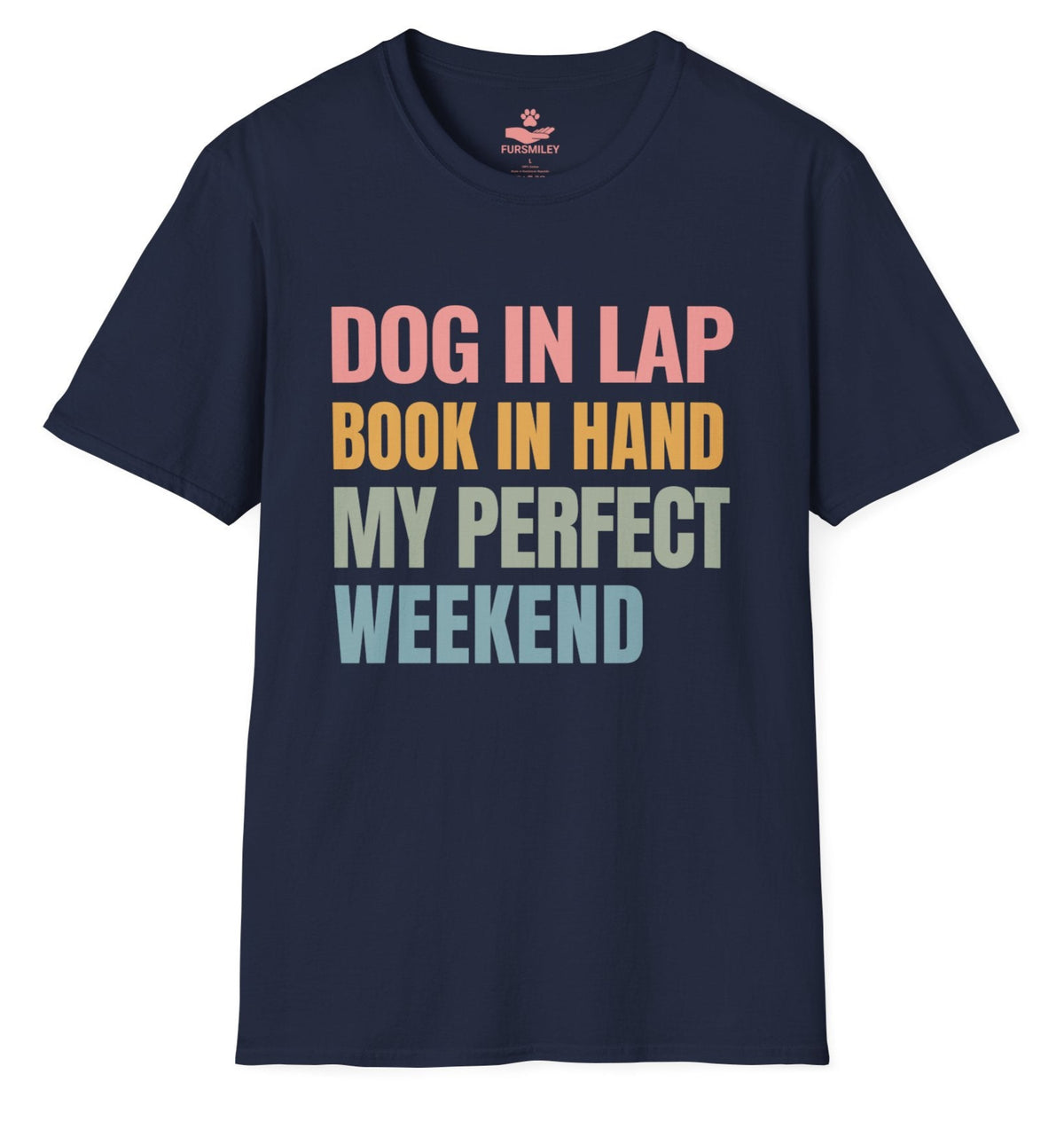 Dog in lap, Book in hand, My perfect week-end - Funny T-Shirt For Dog Moms