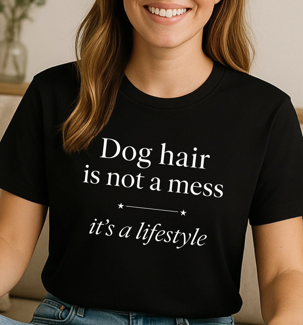 Dog hair is not a mess , it’s a lifestyle - Funny T-Shirt For Dog Moms