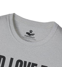 Load image into Gallery viewer, I’d love to but my dog already  booked me on Saturdays - Funny T-Shirt For Dog Moms
