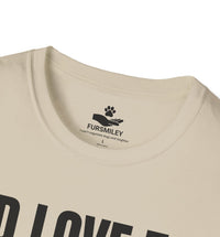 Load image into Gallery viewer, I’d love to but my dog already  booked me on Saturdays - Funny T-Shirt For Dog Moms
