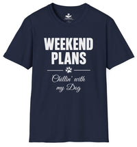 Load image into Gallery viewer, Weekend Plans: Chillin’ with my Dog - Funny T-Shirt For Dog Moms
