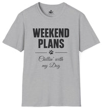 Load image into Gallery viewer, Weekend Plans: Chillin’ with my Dog - Funny T-Shirt For Dog Moms

