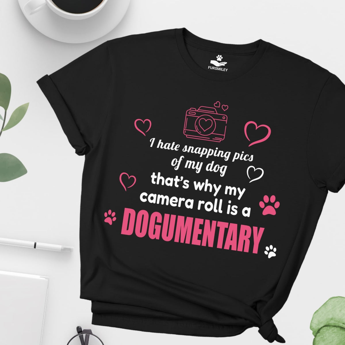 I hate snapping pics of my dog. That's why my camera roll is a Dogumentary - Hilarious - T-shirt For Dog Moms