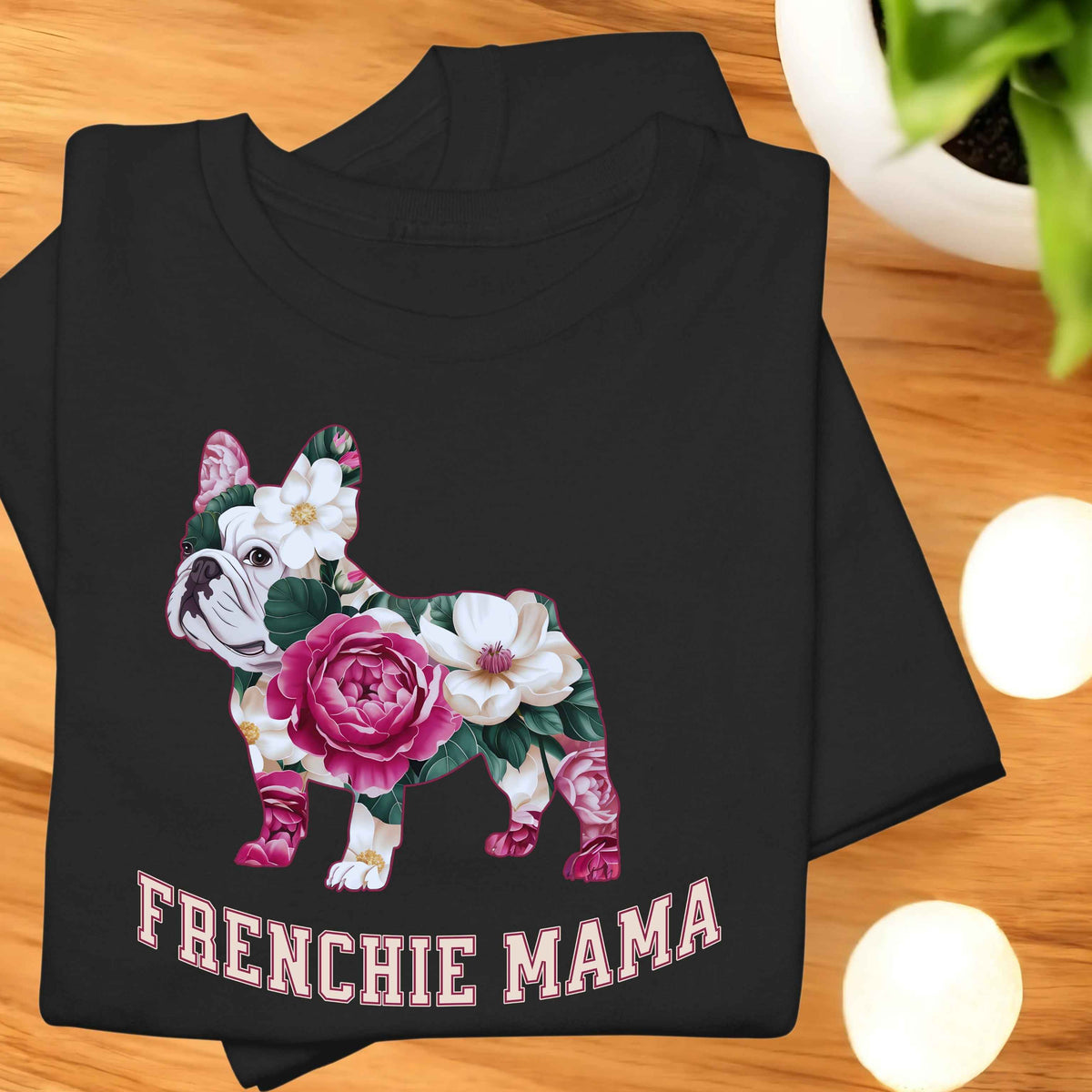 Frenchie Mama - Nice T-shirt For Frenchie Lovers